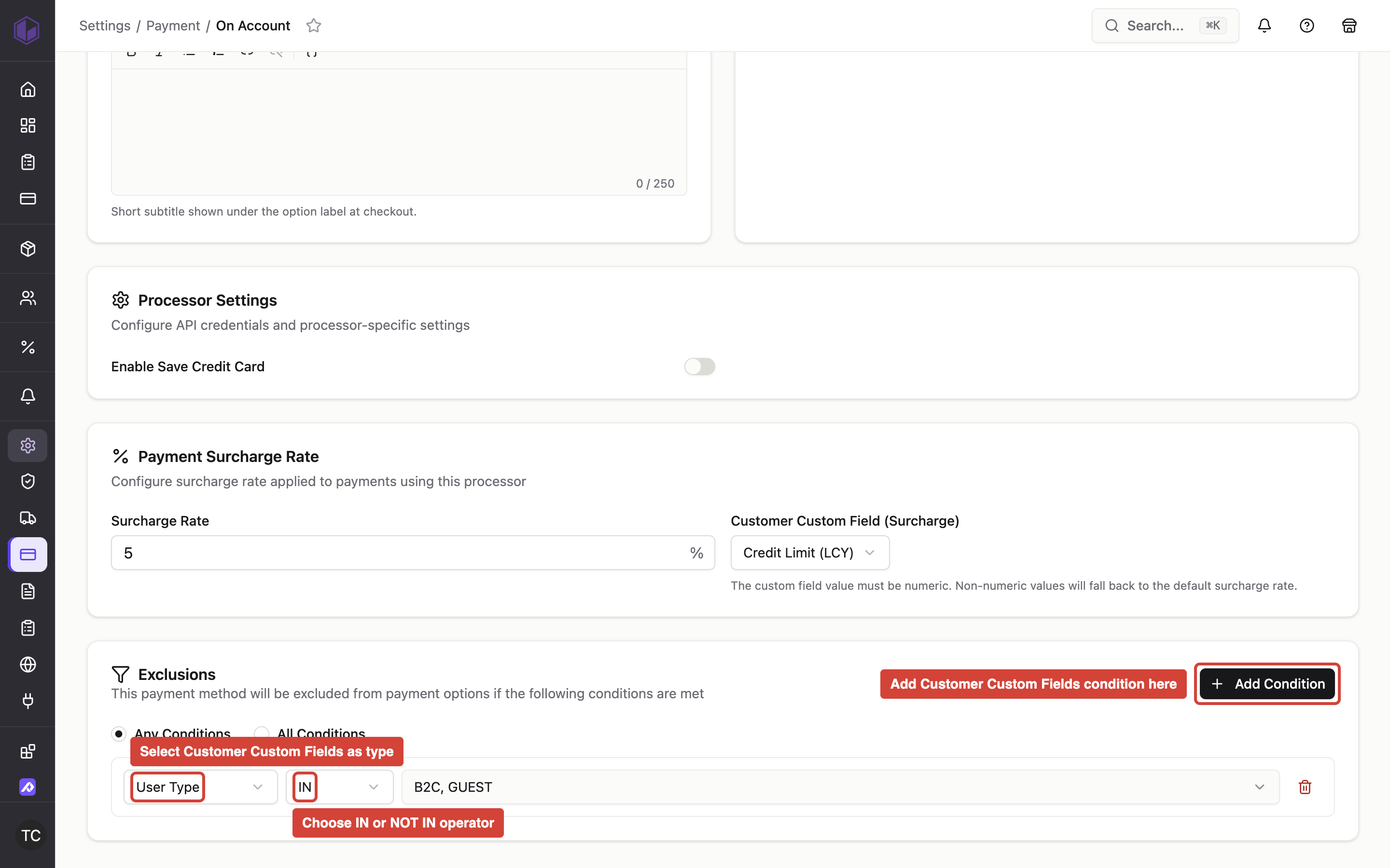 Payment processor configuration screen showing the Exclusions section with an Add Condition button and an example condition filtering by User Type with the IN operator, demonstrating where to configure Customer Custom Fields rules.